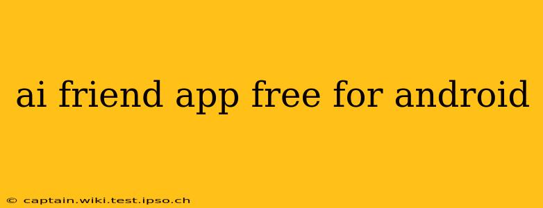 ai friend app free for android