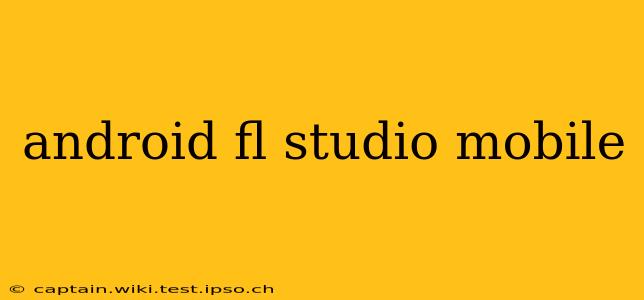 android fl studio mobile