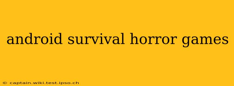 android survival horror games