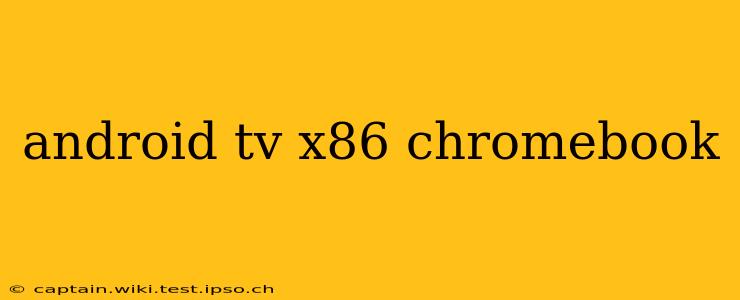 android tv x86 chromebook