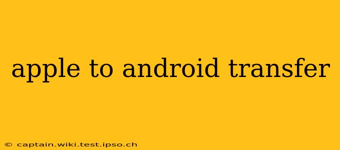 apple to android transfer