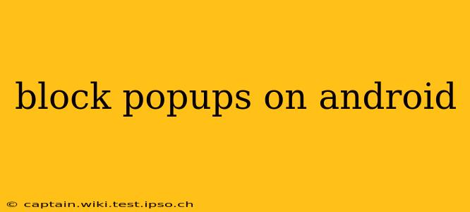 block popups on android