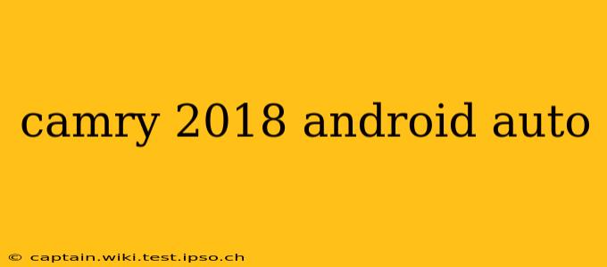 camry 2018 android auto
