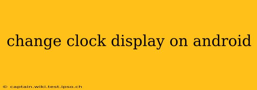 change clock display on android