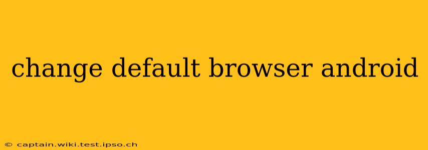 change default browser android
