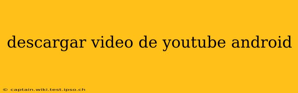 descargar video de youtube android