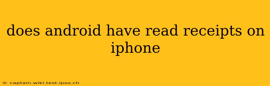 does android have read receipts on iphone