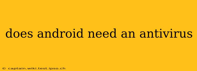 does android need an antivirus