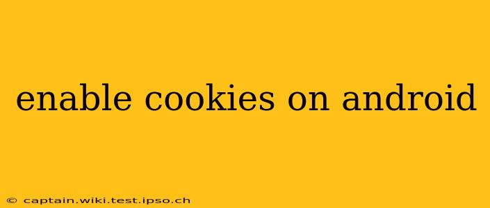 enable cookies on android
