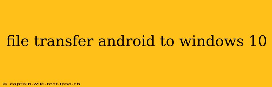 file transfer android to windows 10