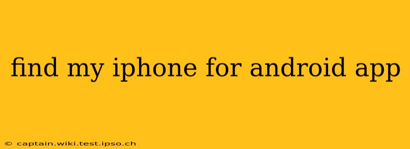 find my iphone for android app