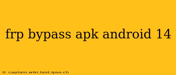 frp bypass apk android 14