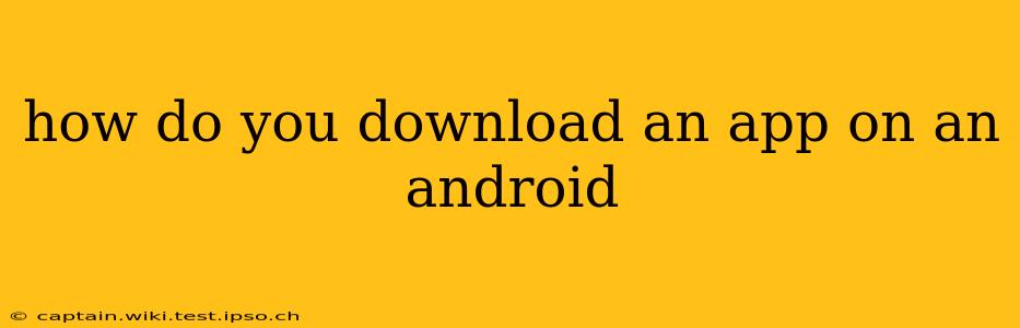 how do you download an app on an android
