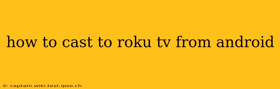 how to cast to roku tv from android