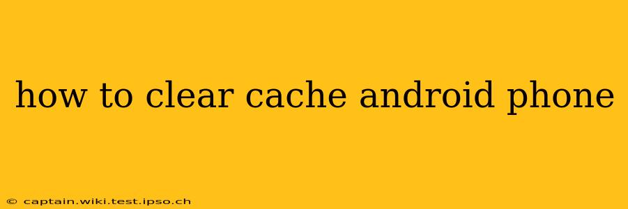 how to clear cache android phone