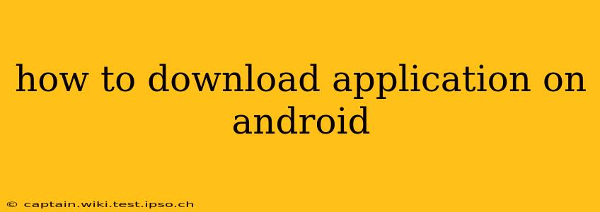 how to download application on android