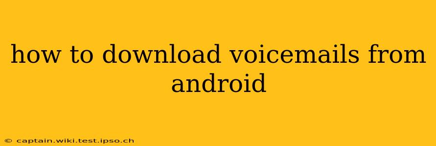 how to download voicemails from android