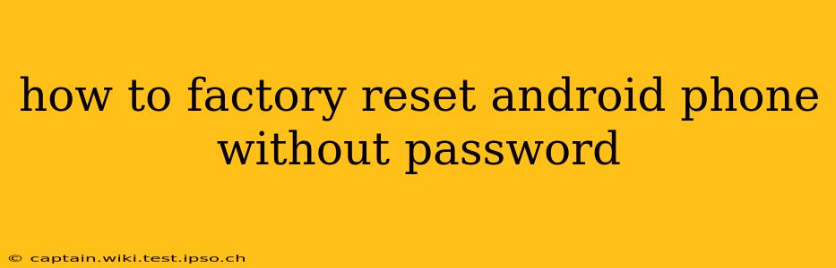 how to factory reset android phone without password