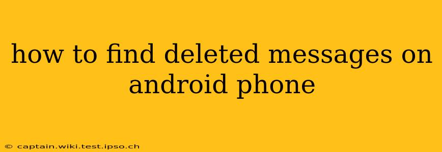 how to find deleted messages on android phone