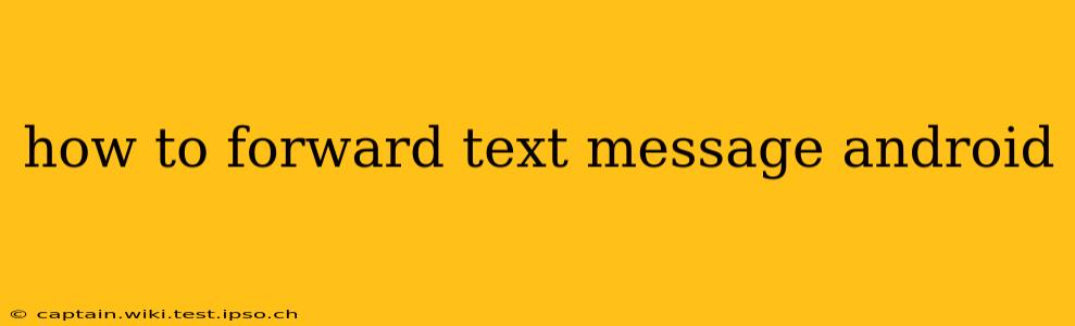 how to forward text message android