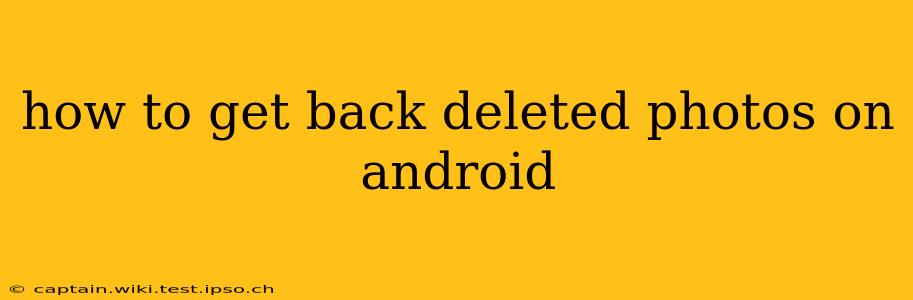 how to get back deleted photos on android