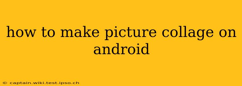 how to make picture collage on android
