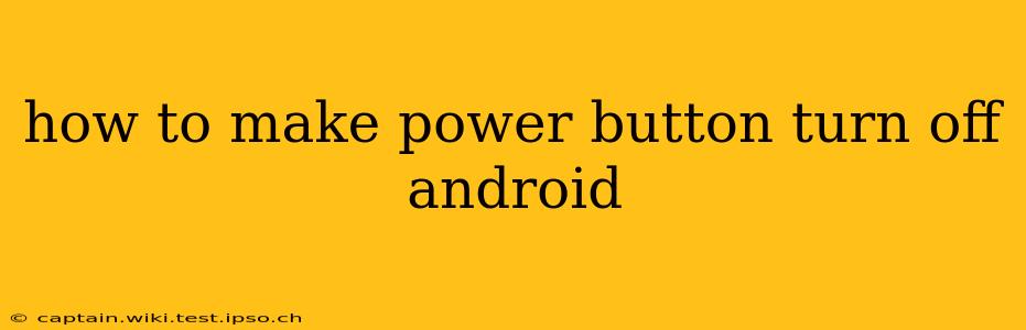 how to make power button turn off android