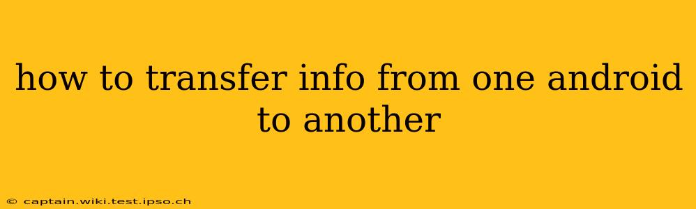 how to transfer info from one android to another