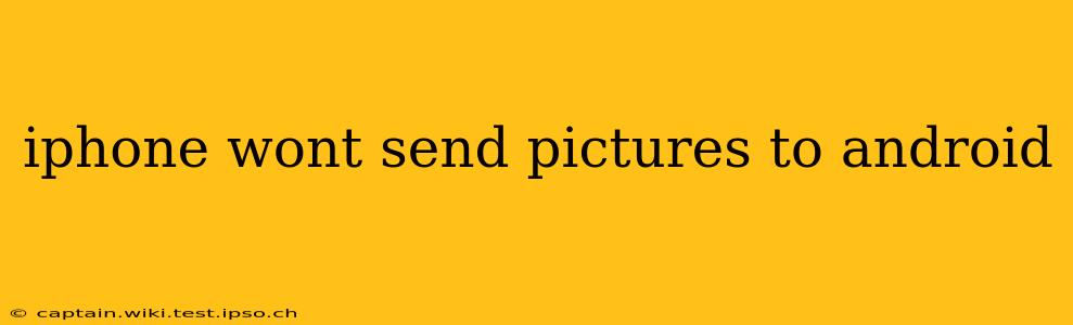 iphone wont send pictures to android