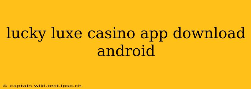 lucky luxe casino app download android