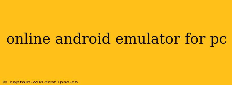 online android emulator for pc