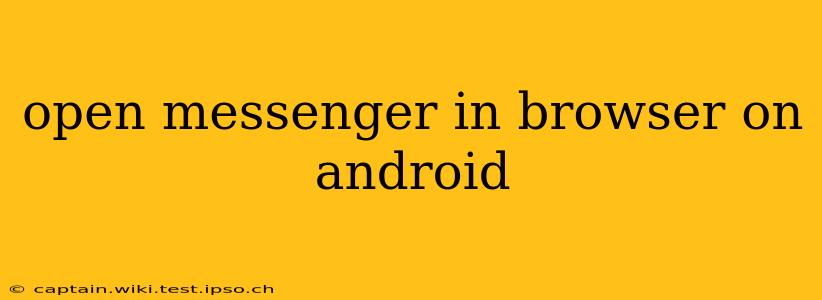 open messenger in browser on android