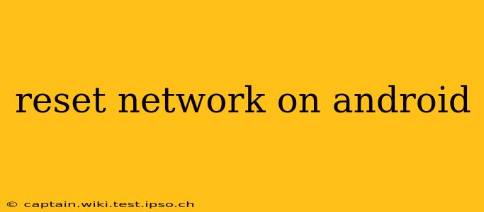 reset network on android