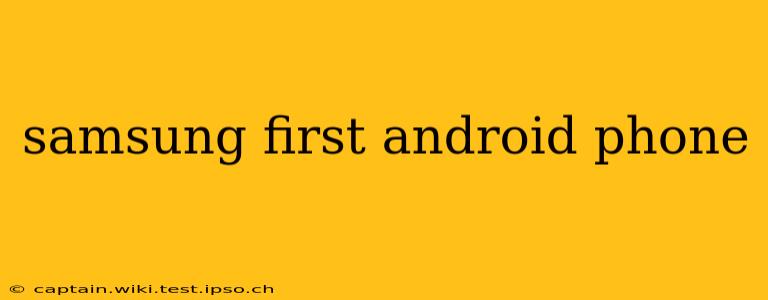 samsung first android phone