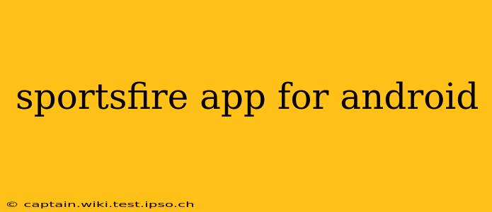 sportsfire app for android