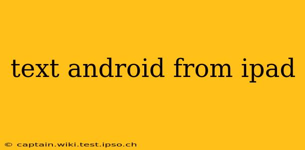 text android from ipad