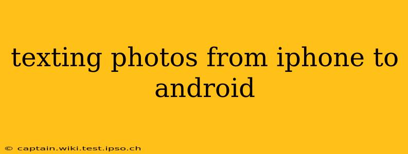 texting photos from iphone to android