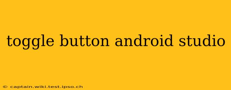 toggle button android studio