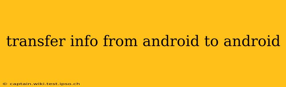 transfer info from android to android
