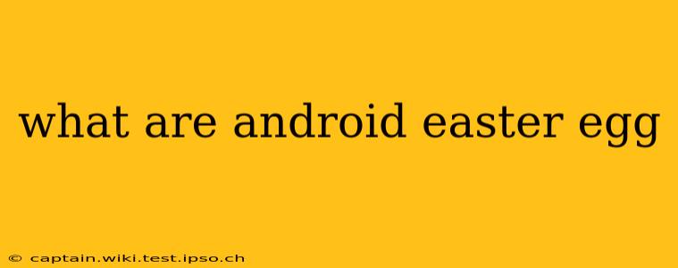 what are android easter egg
