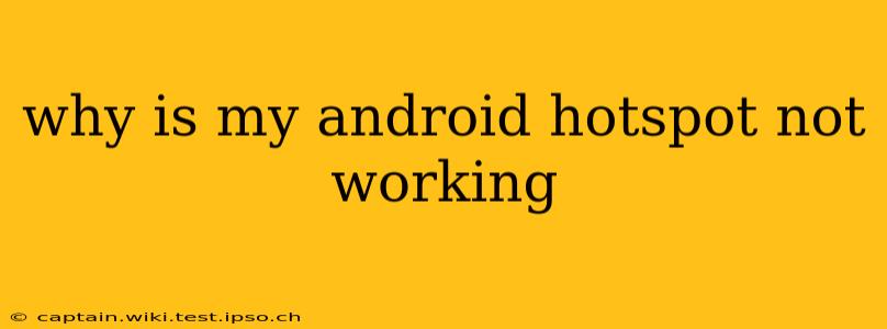 why is my android hotspot not working